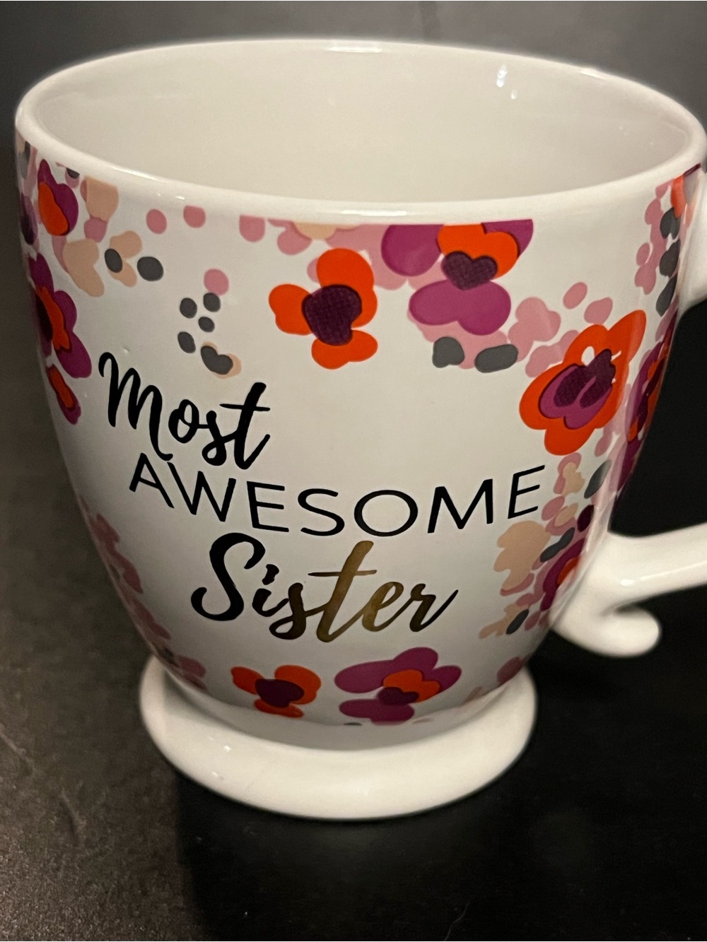 “Most AWESOME Sister” ceramic mug / floral with gold letters for Sister - NEW